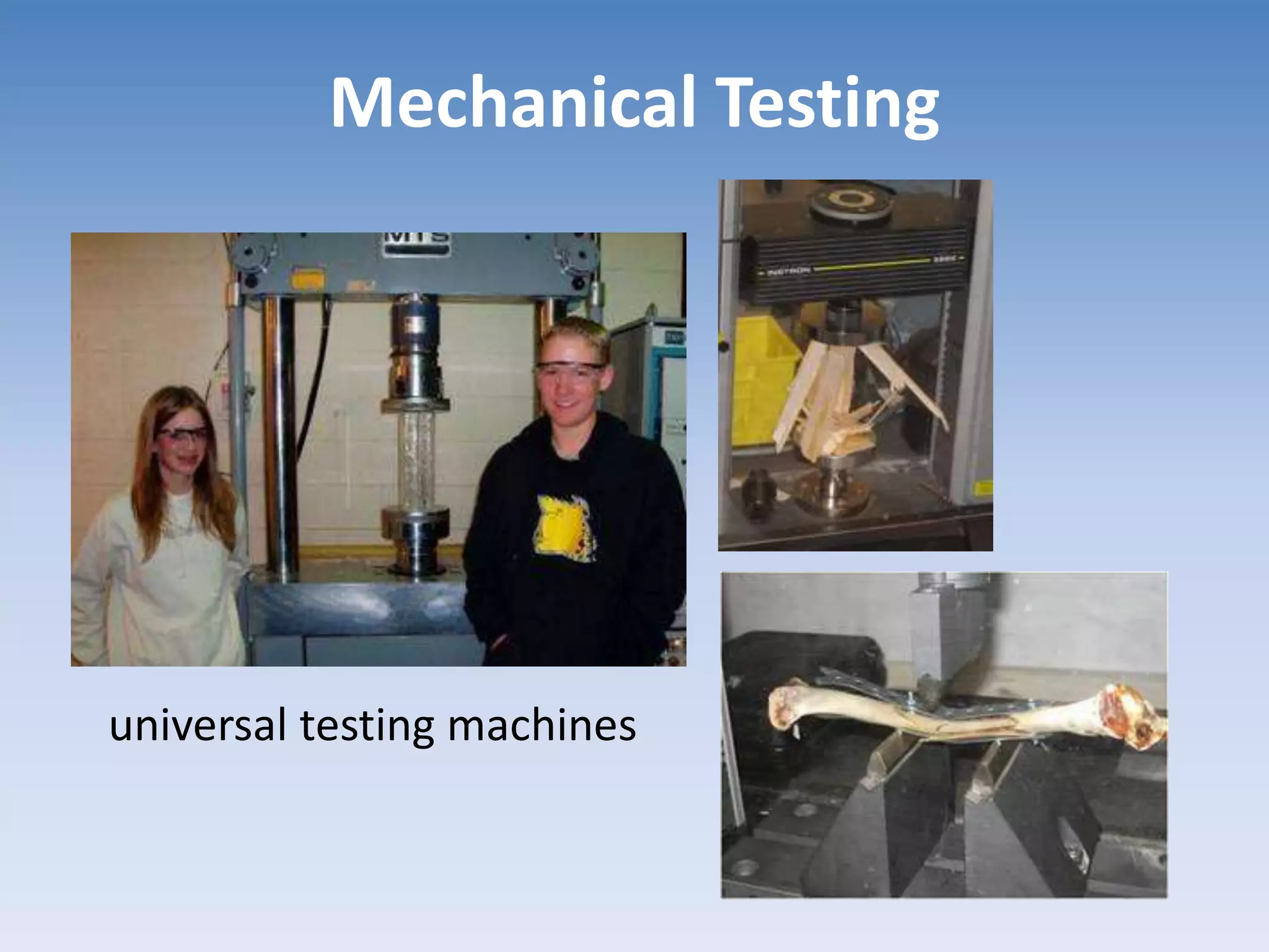 Mechanical Testing
universal testing machines
 