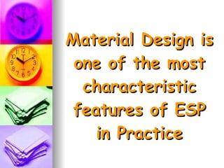 Material Design is one of the most characteristic features of ESP in Practice 