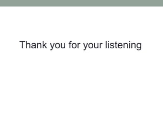 Thank you for your listening
 