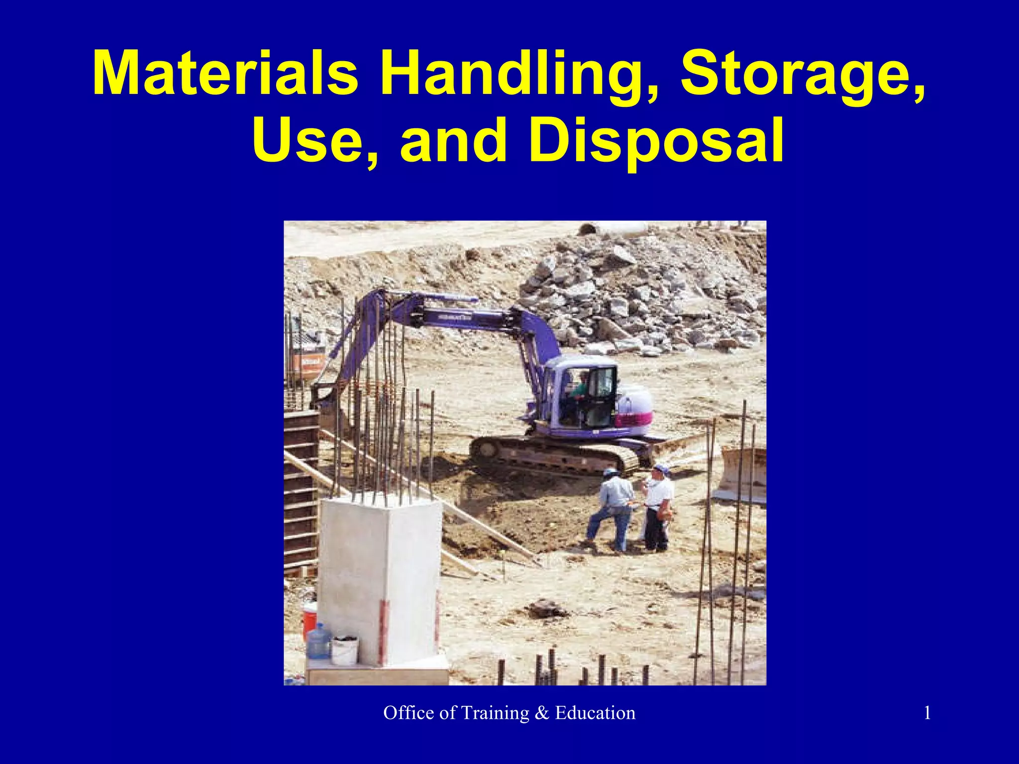 Materials Handling, Storage,  Use, and Disposal 