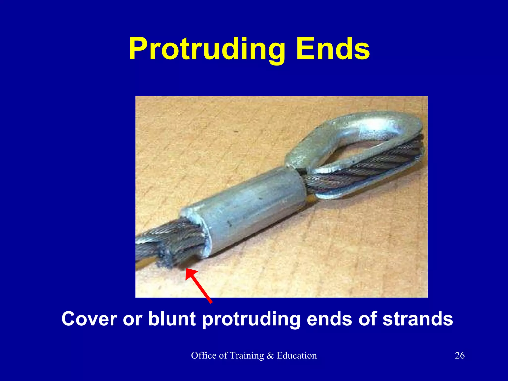 Cover or blunt protruding ends of strands Protruding Ends 