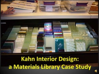 Kahn Interior Design: a Materials Library Case Study 