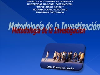 REPÚBLICA BOLIVARIANA DE VENEZUELA
UNIVERSIDAD NACIONAL EXPERIMENTAL
“RAFAELMARÍA BARALT”
VICERRECTORADO ACADÉMICO
PROGRAMA POSTGRADO
 