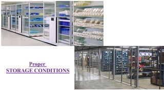 Proper
STORAGE CONDITIONS
 