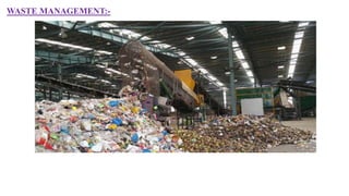 WASTE MANAGEMENT:-
 