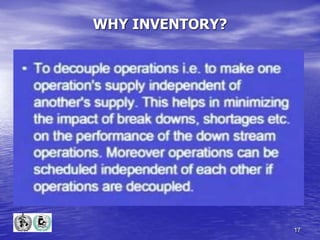 17
WHY INVENTORY?
 