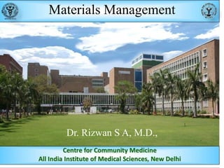 Materials Management

Dr. Rizwan S A, M.D.,

 