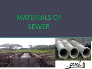 MATERIALS OF
SEWER
 