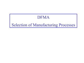 DFMA Selection of Manufacturing Processes 