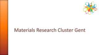 Materials Research Cluster Gent
 