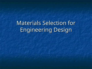 materials selection materials selection.ppt