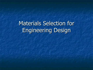 Materials Selection for Engineering Design 