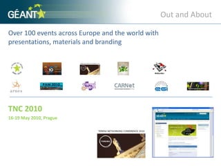 Out and AboutOver 100 events across Europe and the world with presentations, materials and branding TNC 201016-19 May 2010, Prague