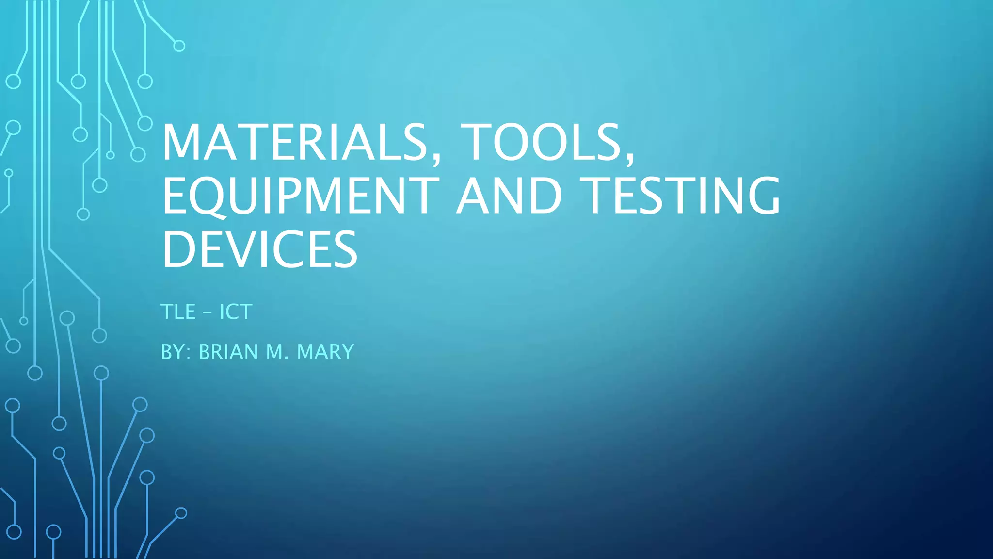Materials, tools, equipment and testing devices PPT