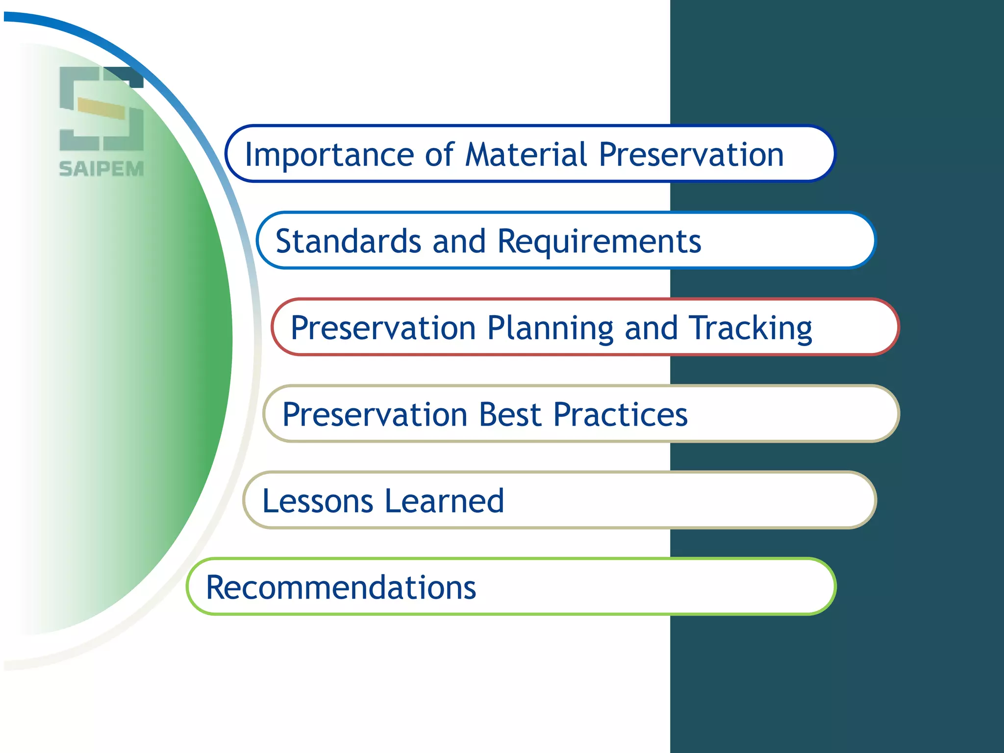 Importance of Material Preservation
Standards and Requirements
Preservation Planning and Tracking
Lessons Learned
Recommendations
Preservation Best Practices
 