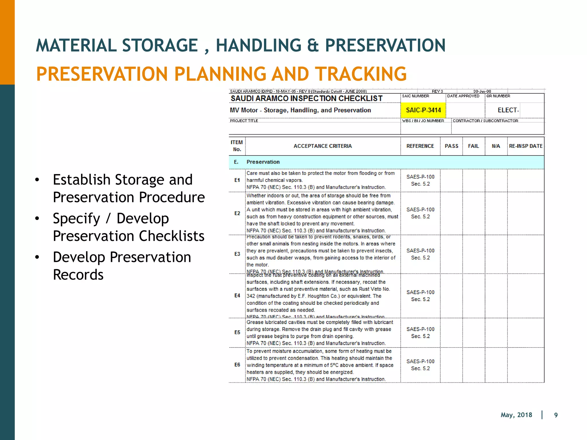 9
May, 2018
MATERIAL STORAGE , HANDLING & PRESERVATION
PRESERVATION PLANNING AND TRACKING
• Establish Storage and
Preservation Procedure
• Specify / Develop
Preservation Checklists
• Develop Preservation
Records
 