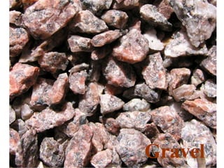 Gravel
 