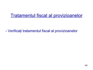 Tratamentul fiscal al provizioanelor - Verificaţi tratamentul fiscal al provizioanelor 