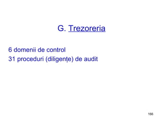 G.  Trezoreria 6 domenii de control 31 proceduri (diligenţe) de audit 