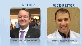 REITOR
FÁBIO EDIR DOS SANTOS COSTA
VICE-REITOR
LAÉRCIO ALVES DE CARVALHO
 