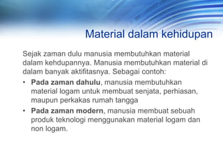 Contoh Material MATERIAL TEKNIK 1 • Definisi material teknik • Klasifikasi material ...