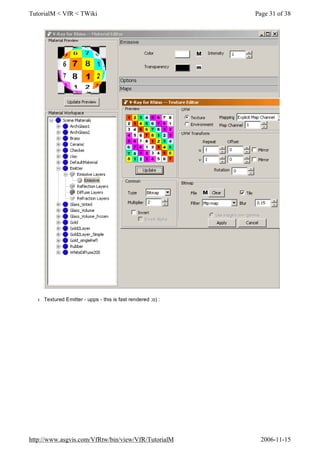 l Textured Emitter - upps - this is fast rendered ;o) :
Page 31 of 38TutorialM < VfR < TWiki
2006-11-15http://www.asgvis.com/VfRtw/bin/view/VfR/TutorialM
 