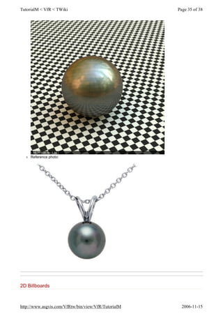 l Reference photo:
2D Billboards
Page 35 of 38TutorialM < VfR < TWiki
2006-11-15http://www.asgvis.com/VfRtw/bin/view/VfR/TutorialM
 