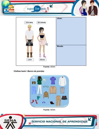 Jhon:
Nicole:
Fuente: SENA
Clothes bank / Banco de prendas
Fuente: SENA
 