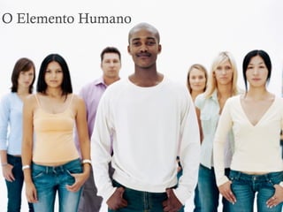 O Elemento Humano
 