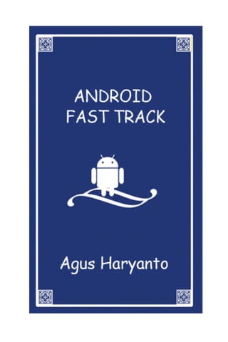ANDROID FAST TRACK
 