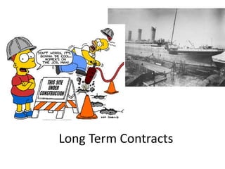 Long Term Contracts
 