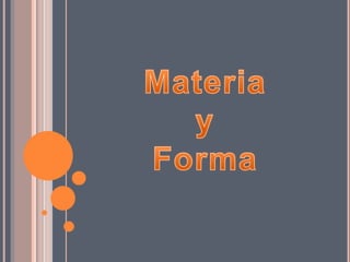 Materia  y Forma 