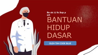 Comprehensive Basic Life Support Training by Code Blue Team | PPTX