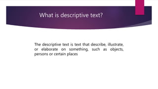 Materi descriptive text smp kelas 7 | PPTX | Geography | Science