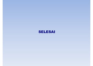 SELESAI
 