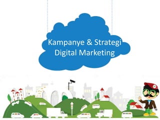 Kampanye & Strategi
Digital Marketing
 
