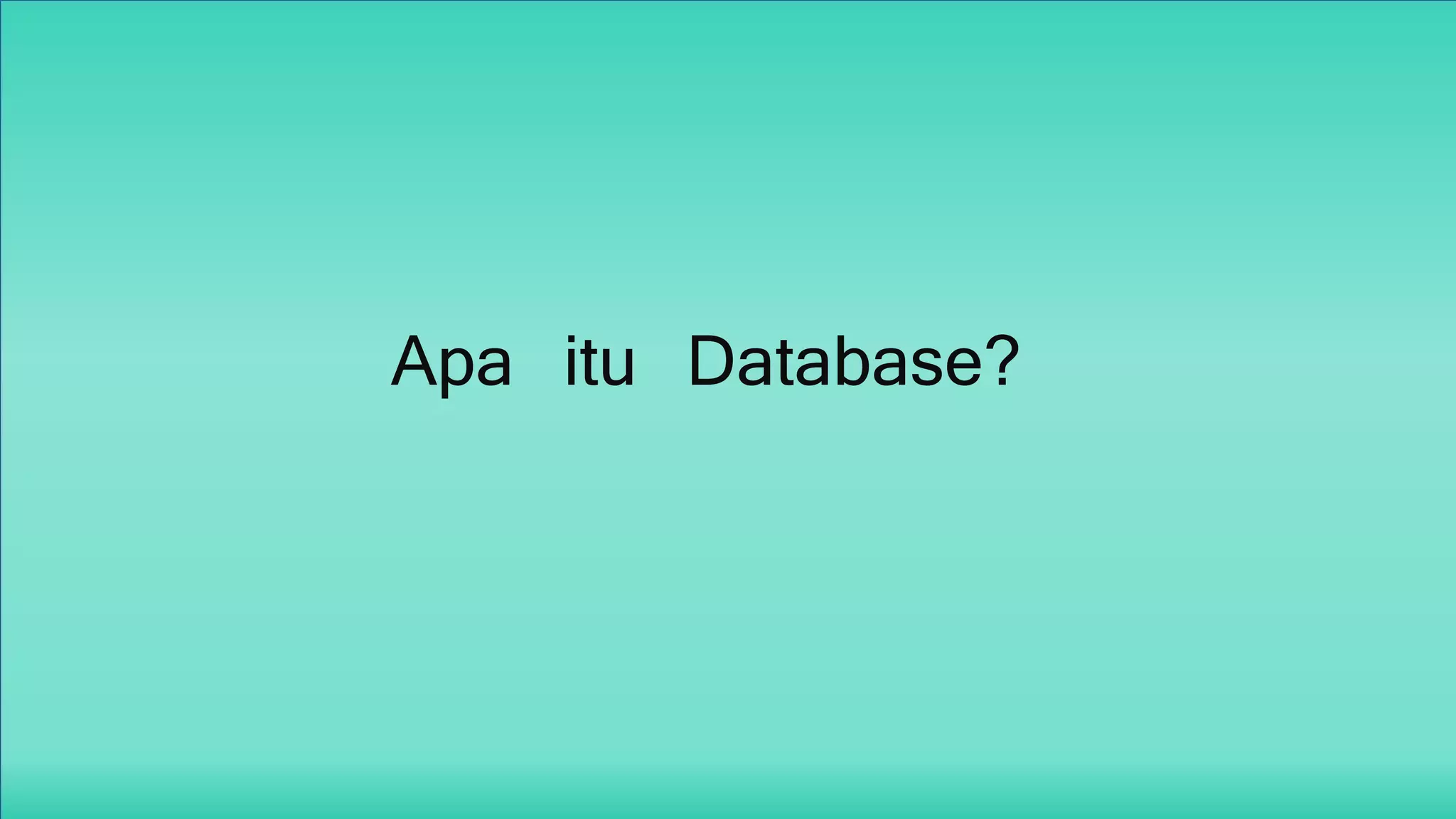 Materi database 1 Pengenalan Dasar Database | PPTX