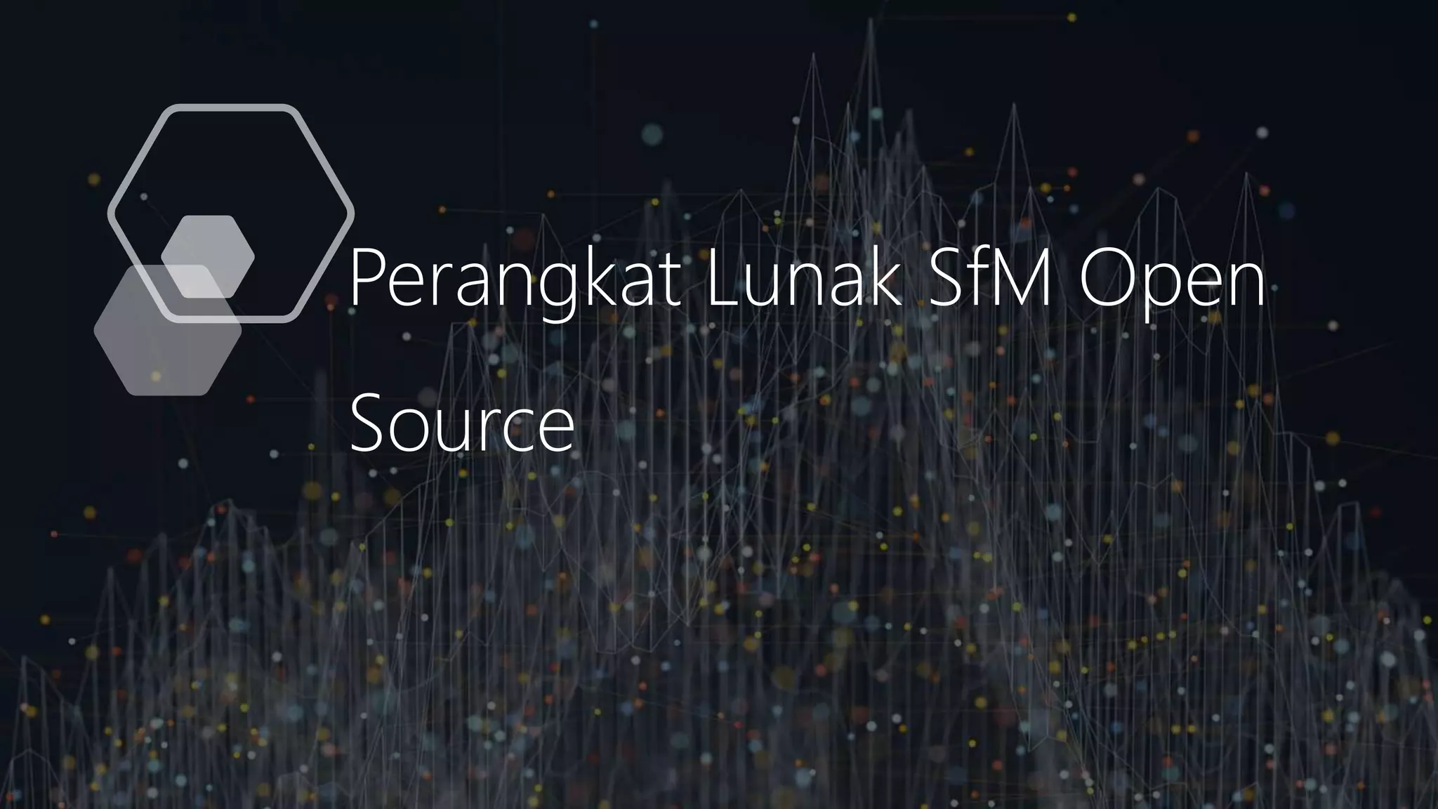 Perangkat Lunak SfM Open
Source
 
