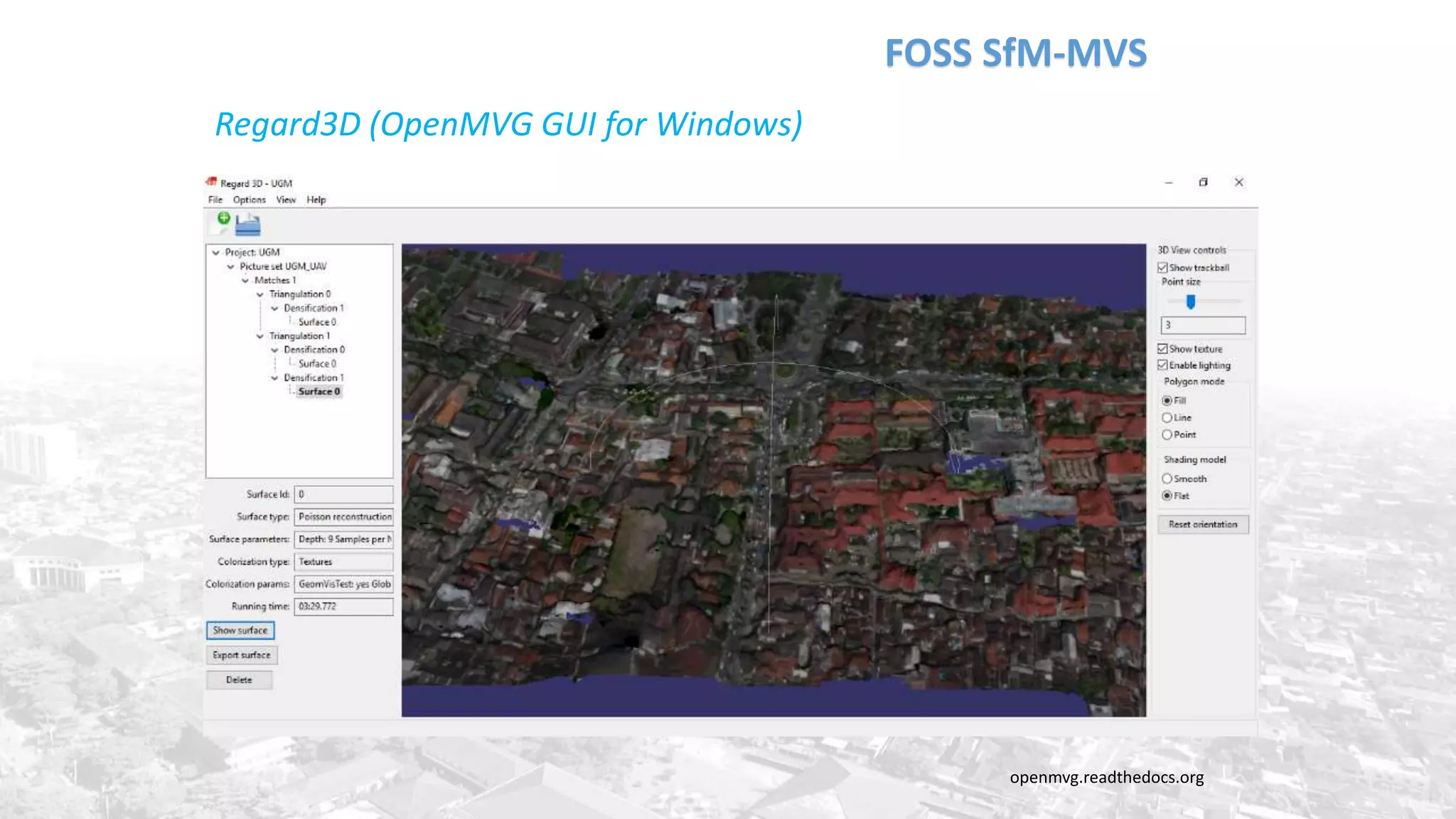 FOSS SfM-MVS
openmvg.readthedocs.org
Regard3D (OpenMVG GUI for Windows)
 