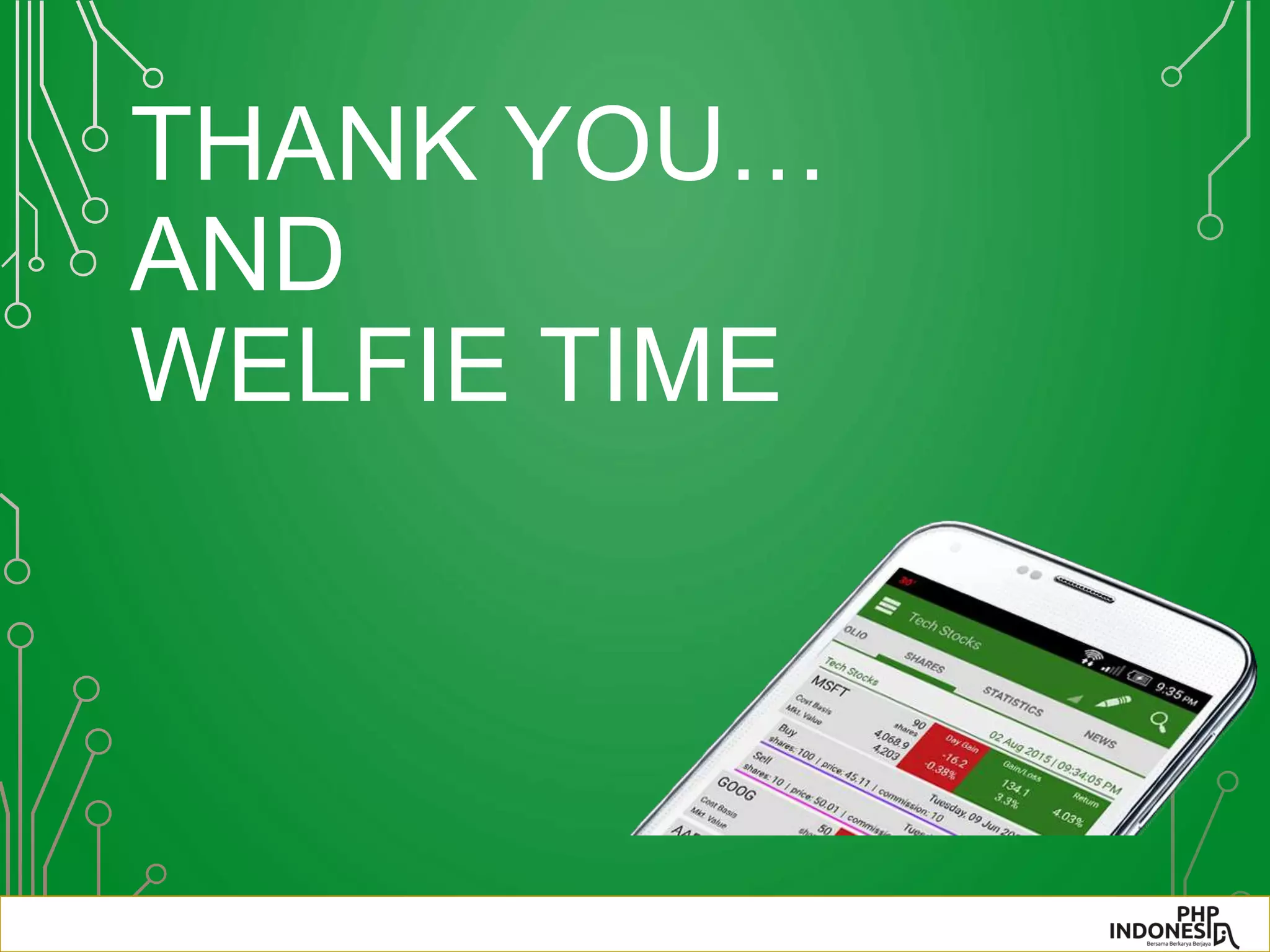 THANK YOU…
AND
WELFIE TIME
 