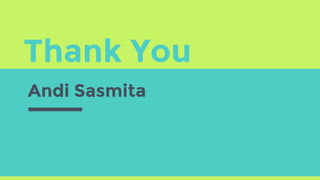 Thank You
Andi Sasmita
 