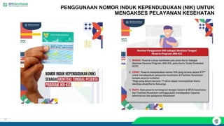 25
PENGGUNAAN NOMOR INDUK KEPENDUDUKAN (NIK) UNTUK
MENGAKSES PELAYANAN KESEHATAN
 