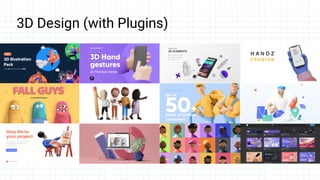 @Mohsalfa Product Design Introduction: Figma 101
3D Design (with Plugins)
 