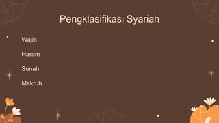 Pengklasifikasi Syariah
Wajib
Haram
Sunah
Makruh
 