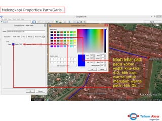 Melengkapi Properties Path/Garis

Ubah lebar path
pada kolom
width kira-kira
4.0, klik icon
warna untuk
merubah warna
path, klik Ok.

 