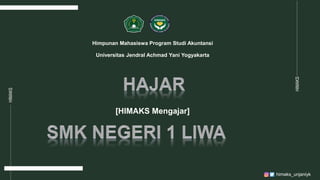 [HIMAKS Mengajar]
himaks_unjaniyk
Himpunan Mahasiswa Program Studi Akuntansi
Universitas Jendral Achmad Yani Yogyakarta
HIMAKS
HIMAKS
 