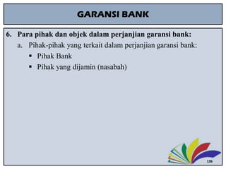GARANSI BANK
6. Para pihak dan objek dalam perjanjian garansi bank:
a. Pihak-pihak yang terkait dalam perjanjian garansi b...