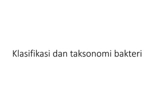 Klasifikasi dan taksonomi bakteri
 