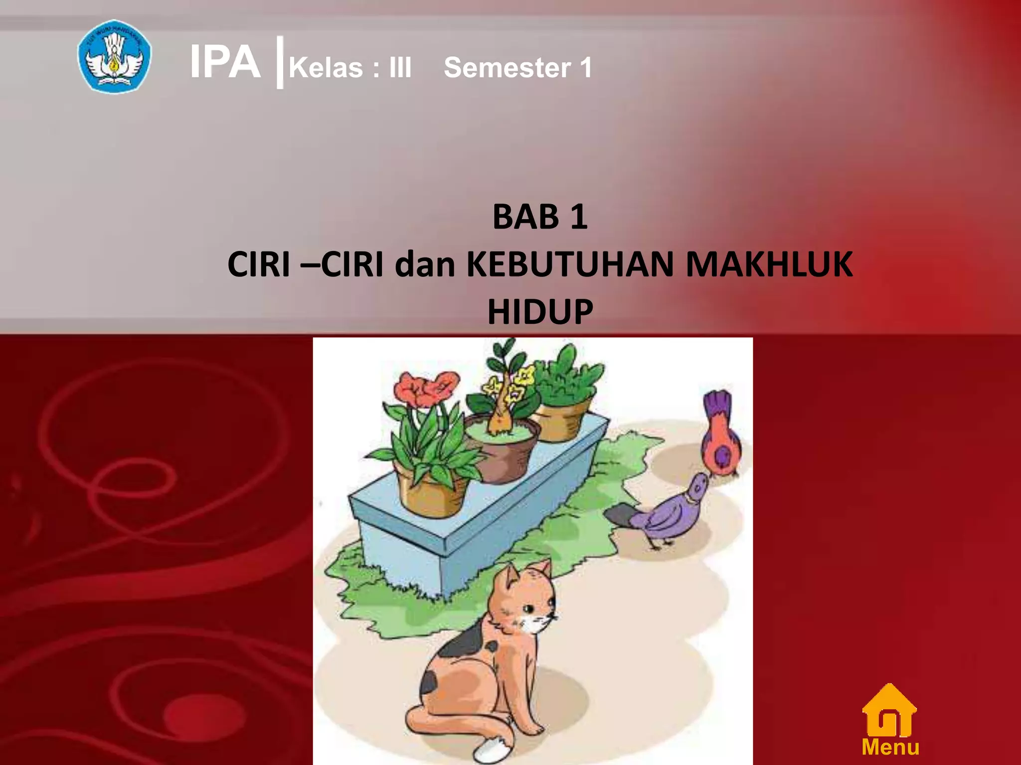 Mari Mengenal Makhluk Hidup: Siapa Saja Mereka dan Apa yang Mereka Butuhkan?