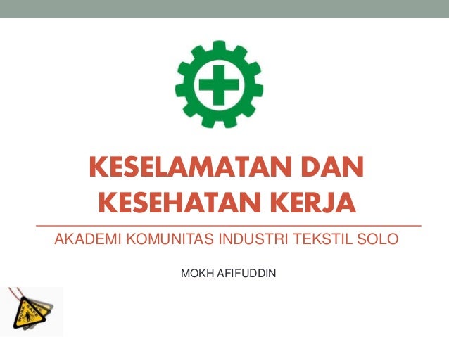 Keselamatan Dan Kesehatan Kerja Keselamatan Dan Kesehatan Kerja